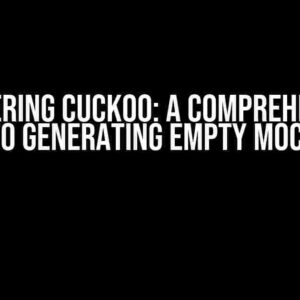 Mastering Cuckoo: A Comprehensive Guide to Generating Empty Mock Files