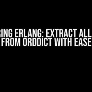 Mastering Erlang: Extract All Values from Orddict with Ease