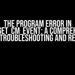 The Program Error in RDMA_Get_Cm_Event: A Comprehensive Guide to Troubleshooting and Resolution