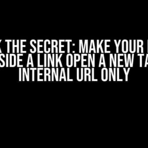 Unlock the Secret: Make Your Next.JS Link Inside a Link Open a New Tab with Internal URL Only