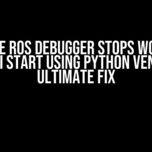 VSCode ROS Debugger stops working after I start using python venv: The Ultimate Fix